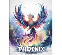 Phoenix Coloring Book for Adults and Teens: Beautiful Mythical Birds in Elegant and Magical Styles | A Fantasy Art Adventure for Teens & Adults Who Love Detailed, Relaxing Coloring Pages