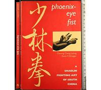 Phoenix-Eye Fist: A Shaolin Fighting Art of South China