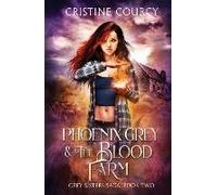 Phoenix Grey And The Blood Farm