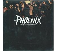 Phoenix - If I Ever Feel Bette [Import]