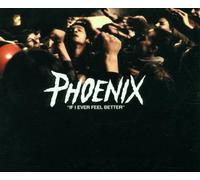 Phoenix - If I Ever Feel Better [Import]