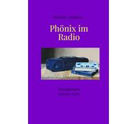Phönix im Radio: Begegnungen seltener Natur