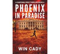 Phoenix In Paradise: A Santana Cruz Thriller Book 6