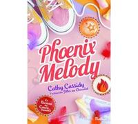 Phoenix Melody - tome 4 Cathy Cassidy (Auteur), Anne Guitton (Traduction)