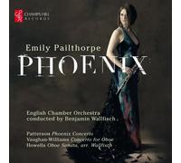 Phoenix / Oboe Concertos (British Oboe Concertos Including Two Premieres) by Emily Pailthorpe (2011-09-27)