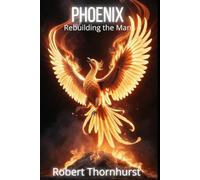 Phoenix: Rebuilding the Man