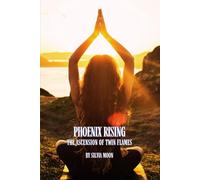 Phoenix Rising: The Ascension of Twin Flames