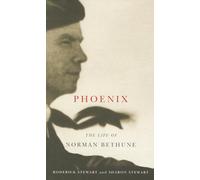 Phoenix: The Life of Norman Bethune
