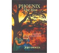PHOENIX ~ THE RISE: A story of scars, third chances & beautiful dances