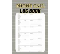 Phone Call Log Book: 100 Pages 6/9 inches, Call Record Keeper For Small Business, Office and Home Use, Easy To use Customer Contact Tracker.