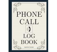Phone Call Log Book: Business and Office Management, Telephone Notebook for Customer Service or Personal Use