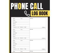 Phone Call Log Book: Call Message Record Book for Tracking Client Contacts, Voicemail Details, Callback Requests, Priority Status, and Office Communications