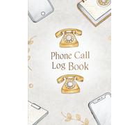 Phone Call Log Book: Comprehensive Call Record Notebook for Business and Personal Use with 200+ Entries for Voicemail, Inbound and Outbound Call Logs