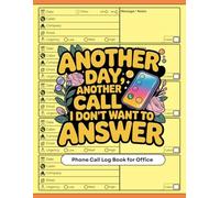 Phone Call Log Book for Office: 600 Organized Entries | Track Phone Calls Voicemails and Message | Perfect for Office Communication and Inbound & Outbound Calls