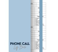 Phone Call Log Book: Track Your Calls for Better Communication and Organization: A Simple Tool to Record, Organize, and Review Your Phone Conversations