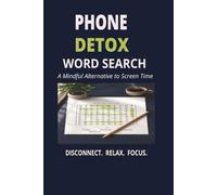 Phone Detox Word Search for Adults: 55 Large Print Themed Puzzles to Relax, Reduce Screen Time, Improve Focus & Enjoy Mindful Breaks