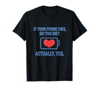 Phone Dies Do You Die Corporate Humour Batterie Cœur T-Shirt