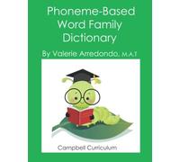 Phoneme-Based Word Family Dictionary: Aligning Word Family Instruction With The Science Of Reading