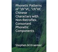 Phonetic Patterns of “zh”VC, “ch”VC Chinese Characters with Non-Retroflex Consonant Phonetic Components