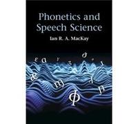 Phonetics and Speech Science by Ian R. A. University of Ottawa MacKay Ian R. A. University of Ottawa MacKay (Auteur)