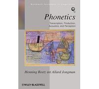 Phonetics: Transcription, Production, Acoustics, and Perception