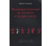 Phonétique historique du mycénien et du grec ancien Michel Lejeune (Auteur)