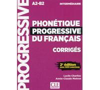 Phonétique progressive du français A2-B2 Intermédiaire 2e édition Niveau intermédiaire corrigés - Lucile Charliac - Cle International - broché - Méthode de langue