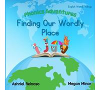 Phonics Adventures: Finding Our Wordly Place: English Word Endings