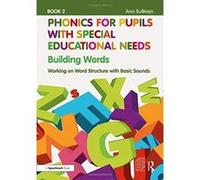 Phonics for Pupils with Special Educational Needs Book 2: Building Words: Working on Word Structure with Basic Sounds - [Version Originale] Inconnu (Auteur)