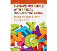 Phonics for Pupils with Special Educational Needs Book 3: Sound by Sound Part 1: Discovering the Sounds - [Version Originale] Inconnu (Auteur)