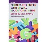 Phonics for Pupils with Special Educational Needs Book 4: Sound by Sound Part 2: Investigating the Sounds - [Version Originale] Inconnu (Auteur)