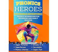Phonics Heroes Decodable Adventures: Phonics Workbook for Beginning and Early Readers in Kindergarten and First Grade Consonant Blends