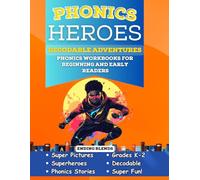 Phonics Heroes Decodable Adventures: Phonics Workbook for Beginning and Early Readers in Kindergarten and First Grade
