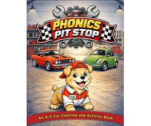 Phonics Pit Stop: An Automotive-Themed Coloring Book to Help Kids Learn Letters, Sounds, and Early Reading Skills