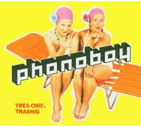 Phonoboy - Tres Chic, Trashig [Import]