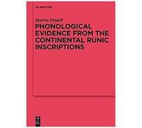 Phonological Evidence From The Continental Runic Inscriptions
