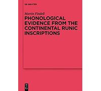 Phonological Evidence From The Continental Runic Inscriptions