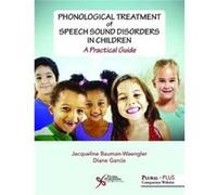 Phonological Treatment of Speech Sound Disorders in Children by Diane Garcia Inconnu (Auteur)