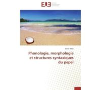 Phonologie, morphologie et structures syntaxiques du pepel - Ndao-D - Universitaires Europeennes - broché - Etude