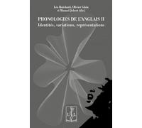 PHONOLOGIES DE L’ANGLAIS II : IDENTITÉS, VARIATIONS, REPRÉSENTATIONS