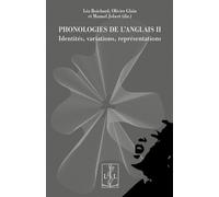 Phonologies De L'anglais - Tome 2, Identités, Variations, Représentations