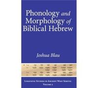 Phonology and Morphology of Biblical Hebrew by Joshua Blau Joshua Blau (Auteur)