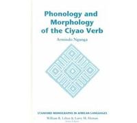 Phonology and Morphology of the Ciyao Verb by Armindo Ngunga Armindo Ngunga (Auteur)