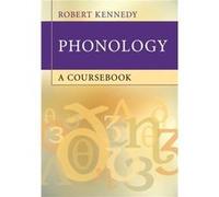 Phonology by Kennedy & Robert University of California & Santa Barbara Inconnu (Auteur)