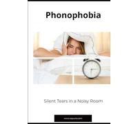 Phonophobia: Silent Tears in a Noisy Room
