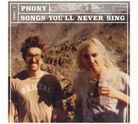 Phony - Songs You'll Never Singsongs You'll Never Sing [Vinyl]