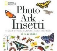 Photo Ark Insetti. Sentinelle Del Futuro: Api, Farfalle E Altre Creature