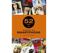 Jack Hollingsworth – Photo au smartphone – 52 défis – Broché