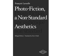 Photo-Fiction, A Non-Standard Aesthetics