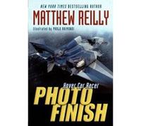 Photo Finish, Hover Car Racer Matthew Reilly (Auteur)